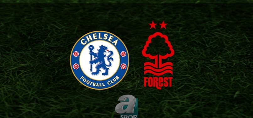Chelsea - Nottingham Forest maçı ne zaman, saat kaçta ve hangi kanalda? | İngiltere Premier Lig