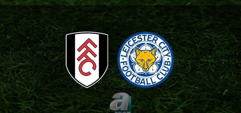 Fulham - Leicester City maçı ne zaman, saat kaçta ve hangi kanalda? | İngiltere Premier Lig